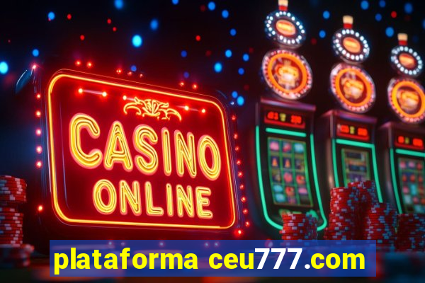 plataforma ceu777.com